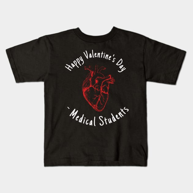 Happy Valentines Day- Medical Students Kids T-Shirt by DesingHeven